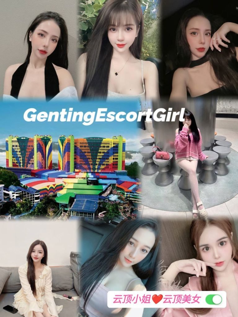 Genting Escort 云顶按摩下水服务 - 云顶小姐美女 Escort Call Girl