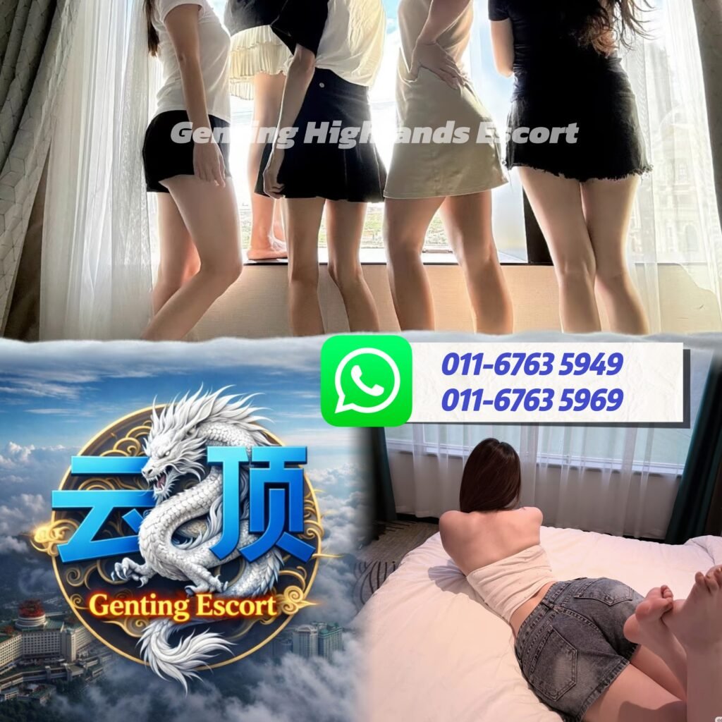 Genting Escort | 云顶小姐伴游 | 云顶美女约炮 | 按摩下水场