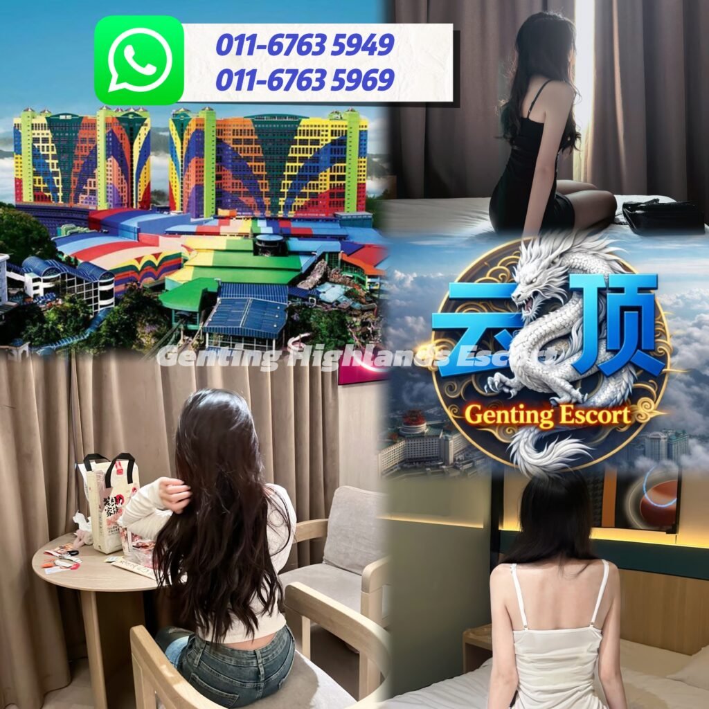 Genting Escort | 云顶小姐伴游 | 云顶美女约炮 | 按摩下水场