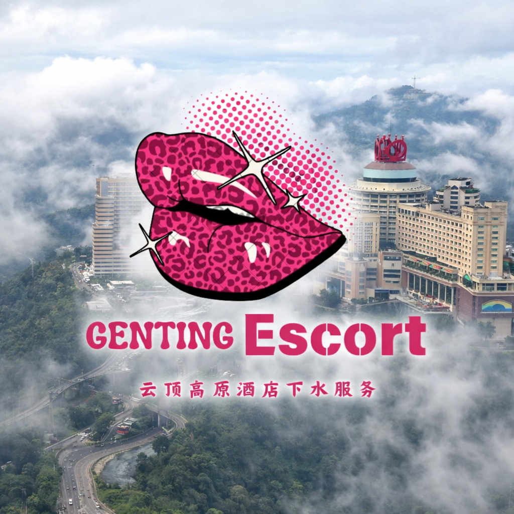 Genting Escort | 云顶小姐伴游 | 云顶美女约炮 | 按摩下水场